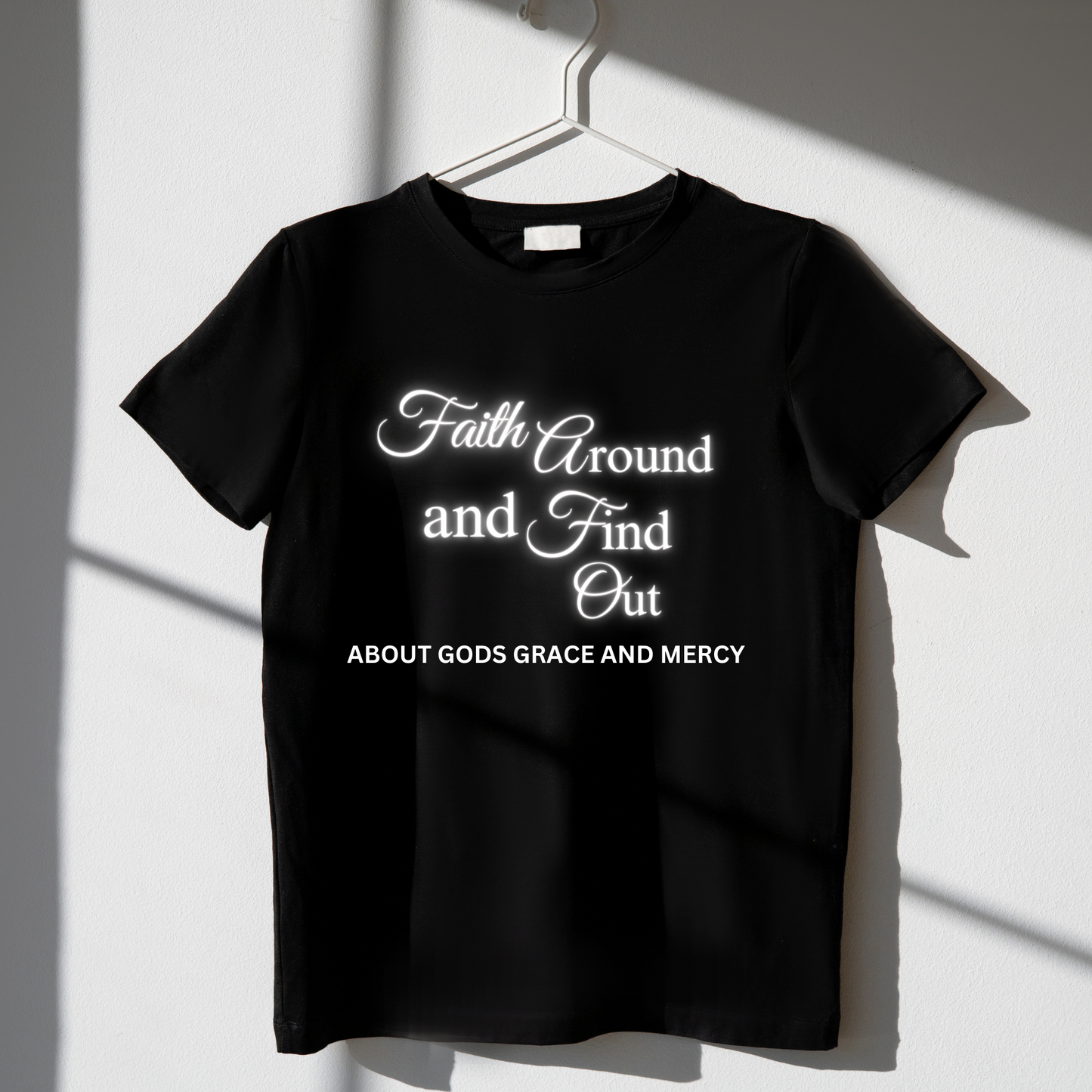 Faith Around and Find Out Christian tee