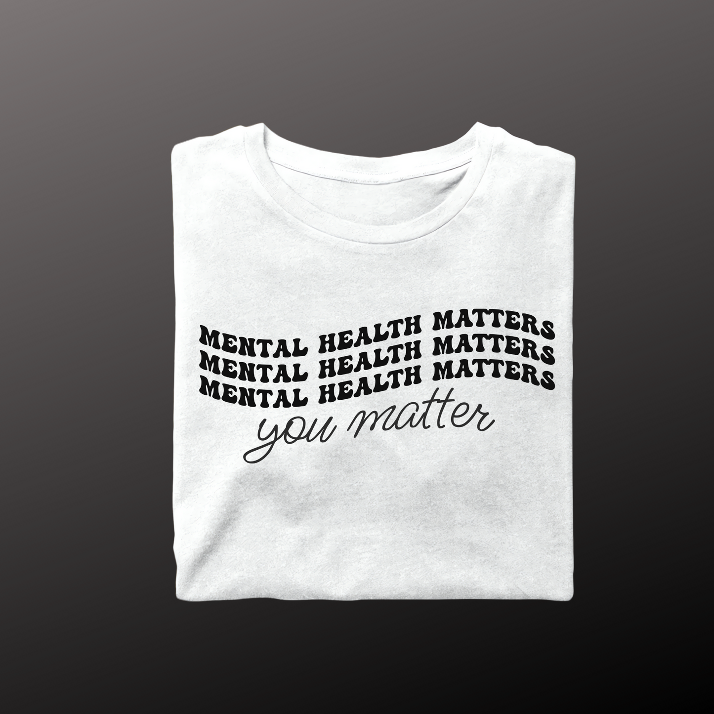 Mental Health Matters T shirt