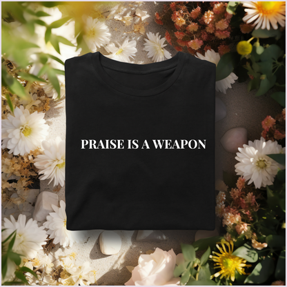 "Praise Is A Weapon" Short Sleeve Christian tee